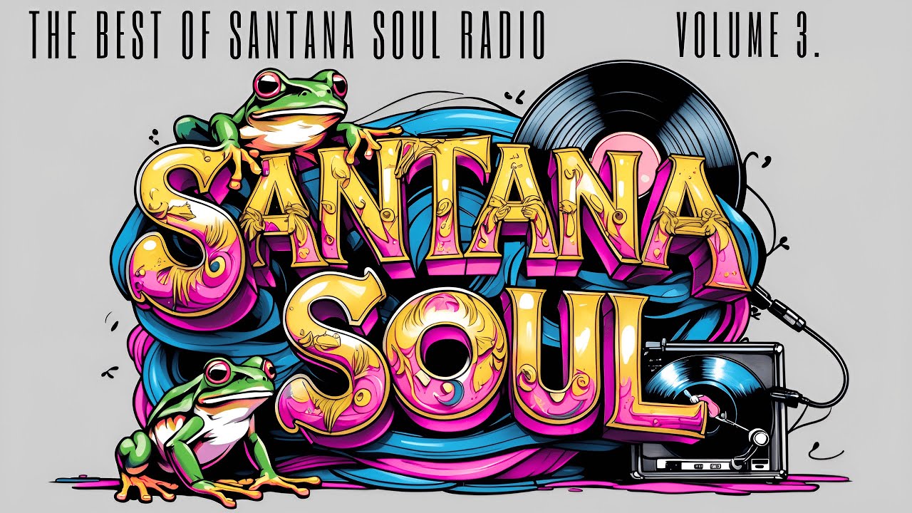 The Best Of Santana Soul Radio: Volume 3.