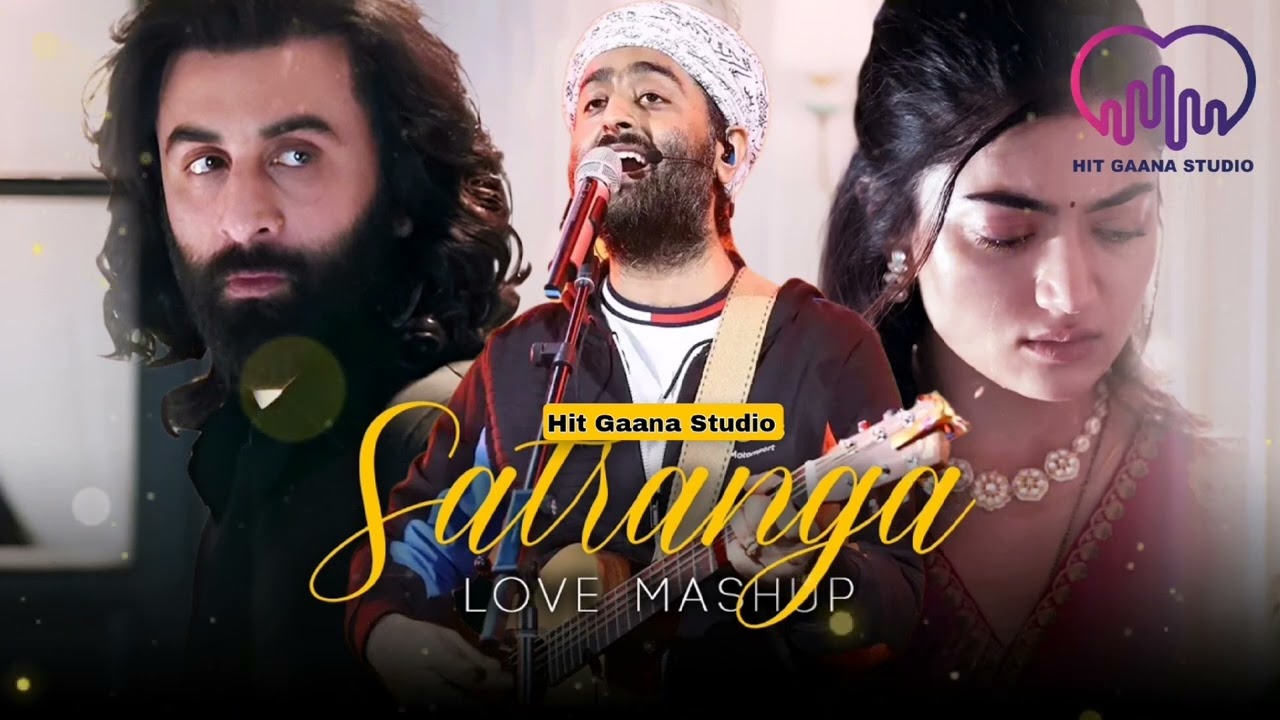 Satranga Love Mashup | Arijit Singh | Animal 2023 | Hit Gaana Studio