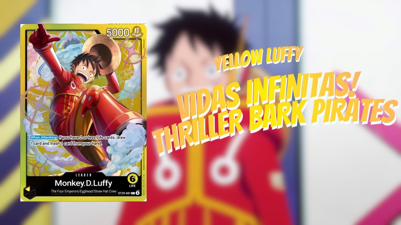 VIDAS INFINITAS | YELLOW LUFFY DECKLIST | EB03 THRILLER BARK TIERLIST