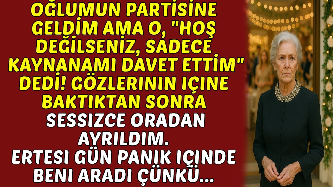 Oğlumun Partisine Geldim Ama O, Hoş Gelmedin, Ben Sadece Kayınvalidemi Davet Ettim!” Dedi. HİKAYELER