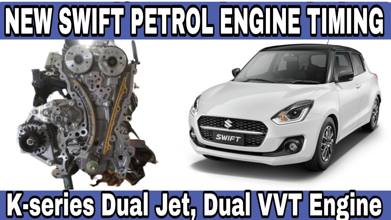 NEW SWIFT PETROL  ENGINE TIMING| K SERIES ENGINE | DUAL VVT | DUAL JET ENGINE ||