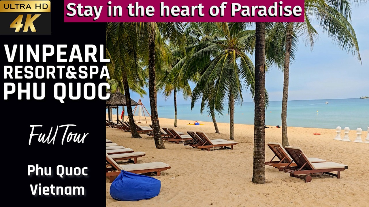 [4k] Vinpearl Resort & Spa Phu Quoc Vietnam tour 2025 | Vinpearl Phu Quoc | Best Resort in Phu Quoc