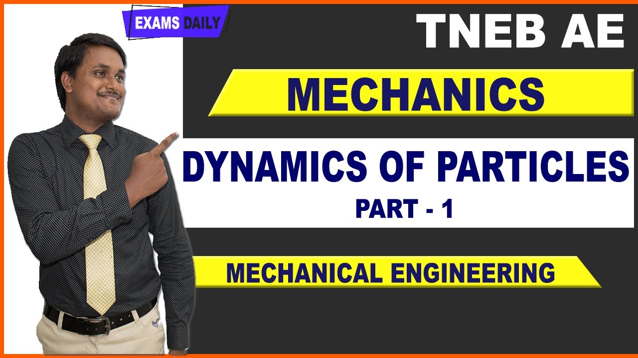 TNEB AE Mechanical Engineering | Mechanics - Dynamics of Particles Part - 1