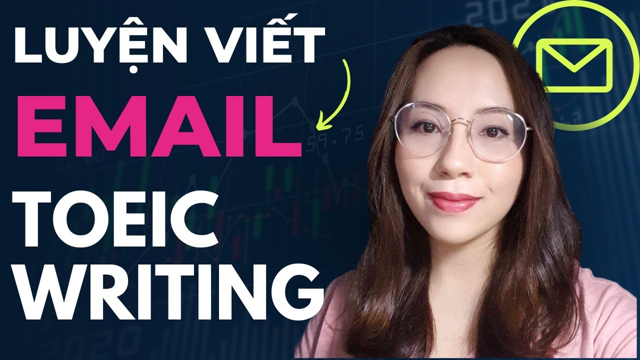 Luyện viết email - TOEIC WRITING | 11.2023