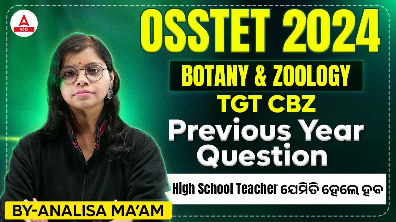 OSSTE Class 2024 | OSSTE Botany & Zoology Previous Year Questions By Analisa Mam