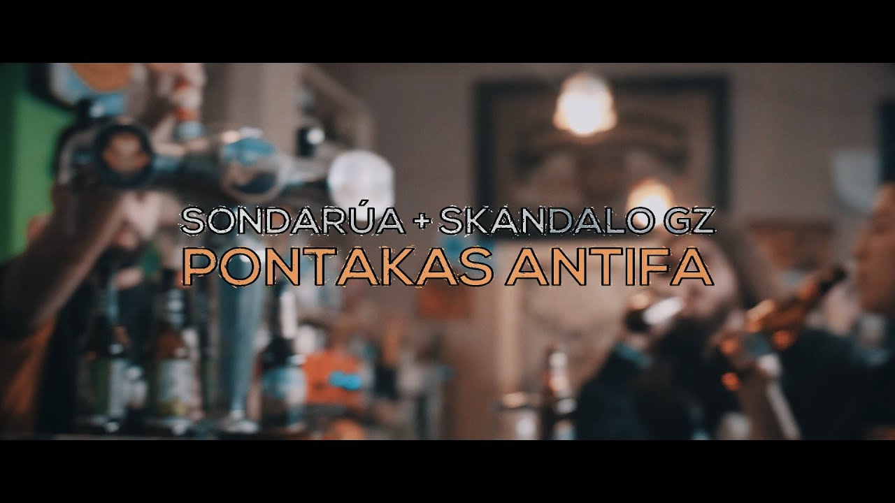 SonDaRúa - Pontakas Antifa (con Skandalo GZ)