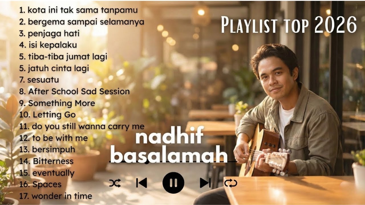 Top 2026 Full Album Nadhif Basalamah ｜ bebas iklan ｜ lagu teman kerja dan santai