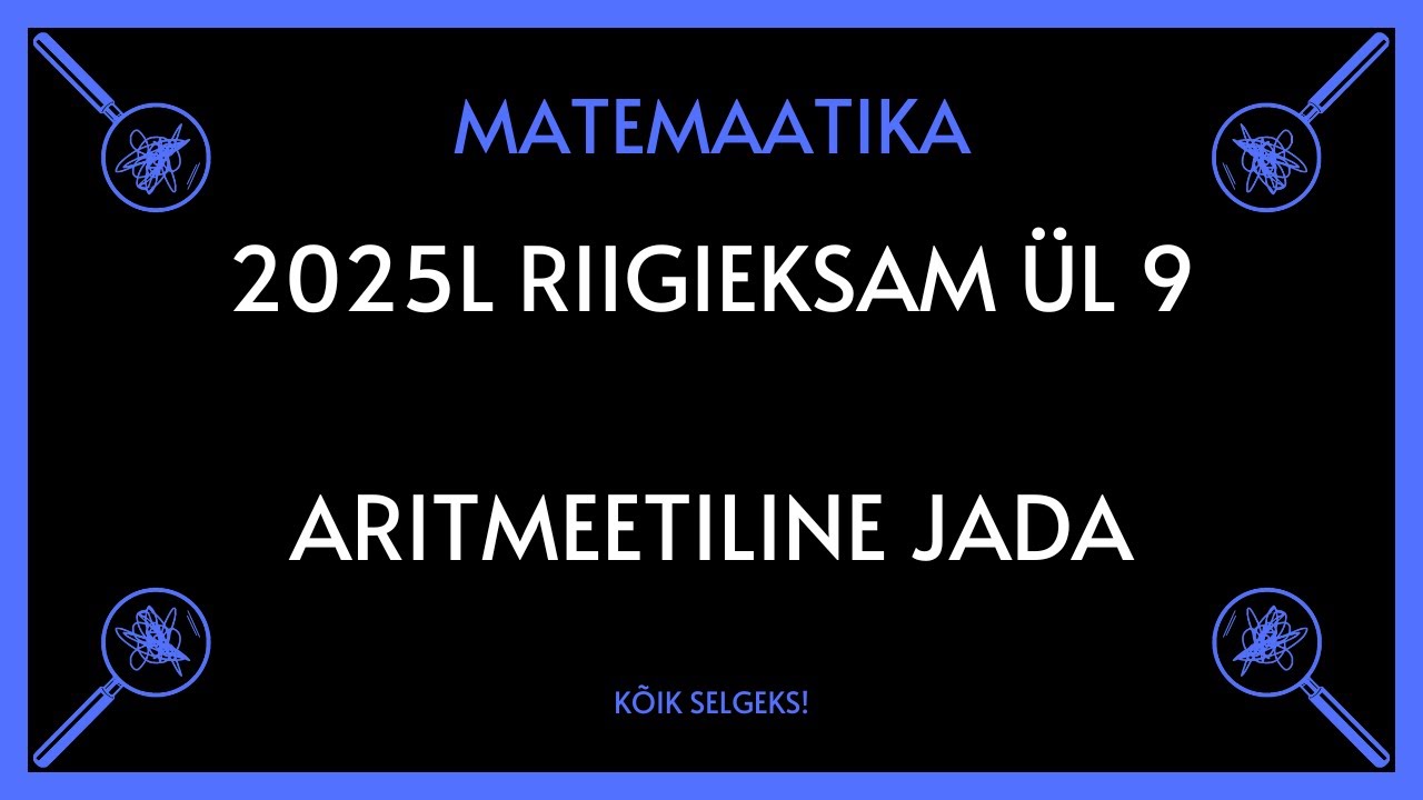 2025. a laia matemaatika riigieksami lahendamine #9