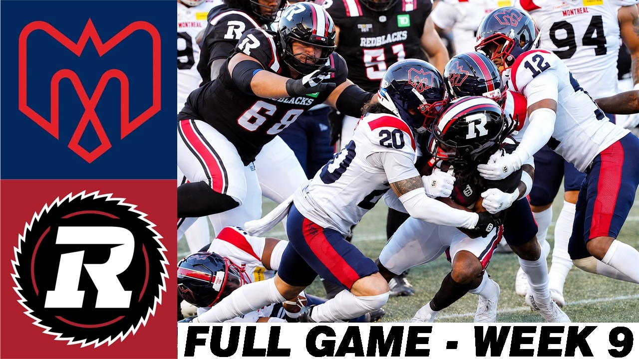 Montreal Alouettes vs Ottawa Redblacks [FULL GAME] | CFL Week 9 | CFL Season 2026