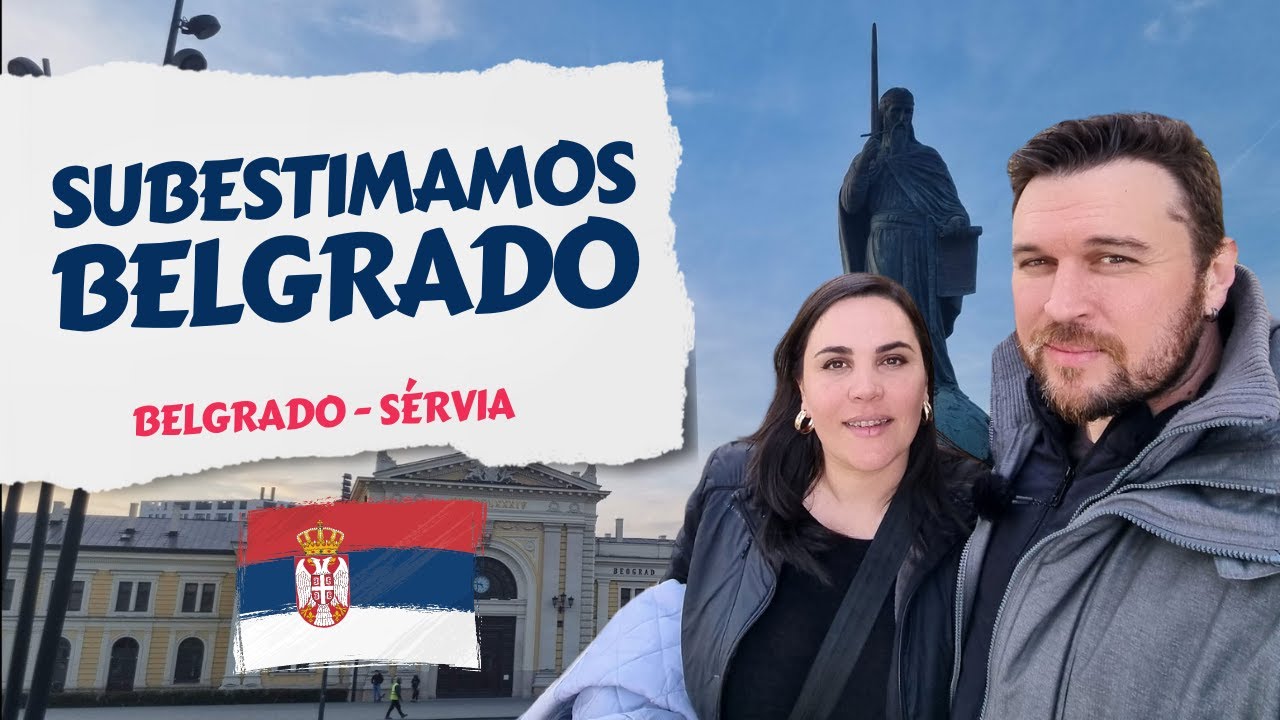 Subestimamos Belgrado | A Incr&iacute;vel Belgrado - Capital da S&eacute;rvia - Ex Iugusl&aacute;via