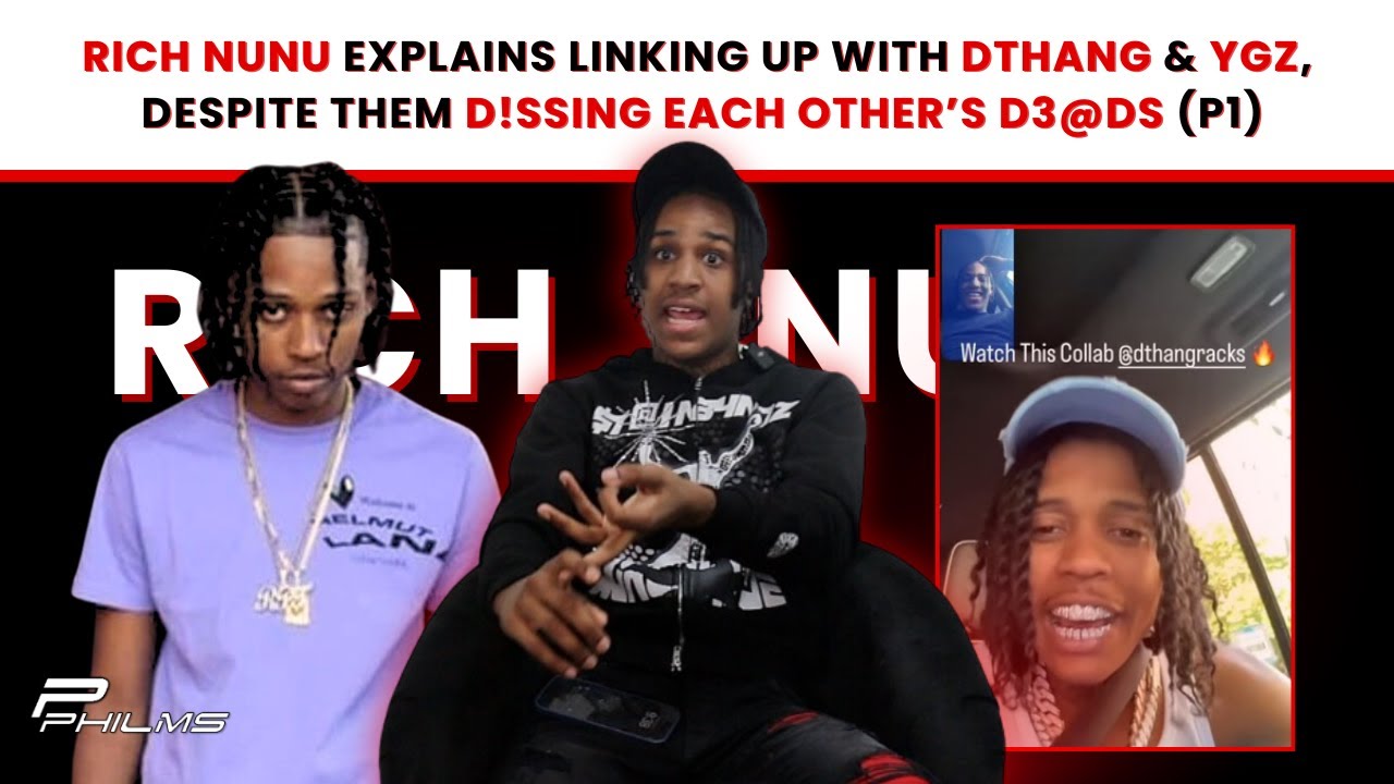 Rich Nunu Explains LINKING Up w/ DTHANG & YGz Despite Them D!SSING Each Other's D3@Ds (P1)