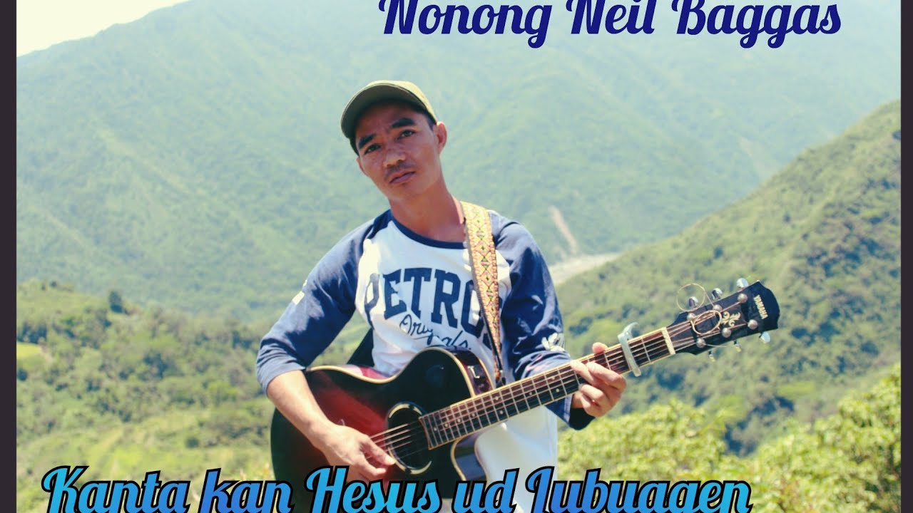 Kanta Kan Hesus ud Lubuagen - Nonong Neil Baggas
