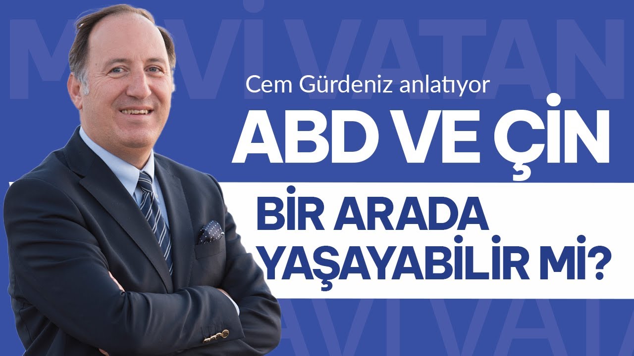 Amerika yükselen Çin karşısında ne yapacak? | Cem Gürdeniz ile Mavi Vatan ve Ötesi