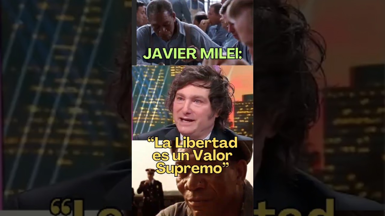 Javier Milei: ¿Por qué la Libertad es un Valor Supremo? 