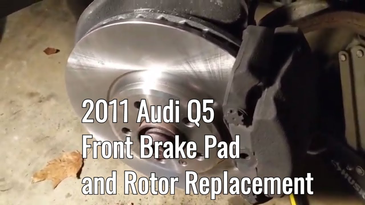 2011 Audi Q5 Front Brake Pad and Rotor replacement