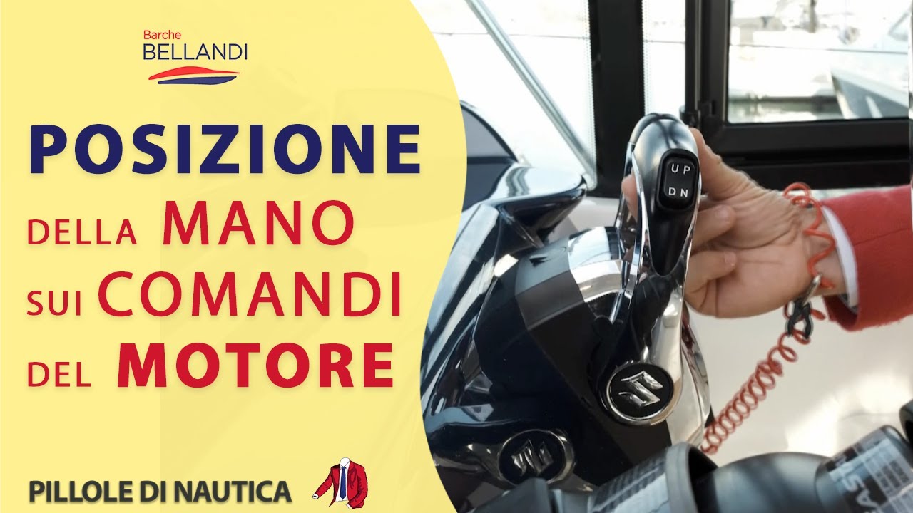 Come posizionare la MANO sui comandi del MOTORE di una BARCA - Nautica in Pillole - Oscar Belllandi