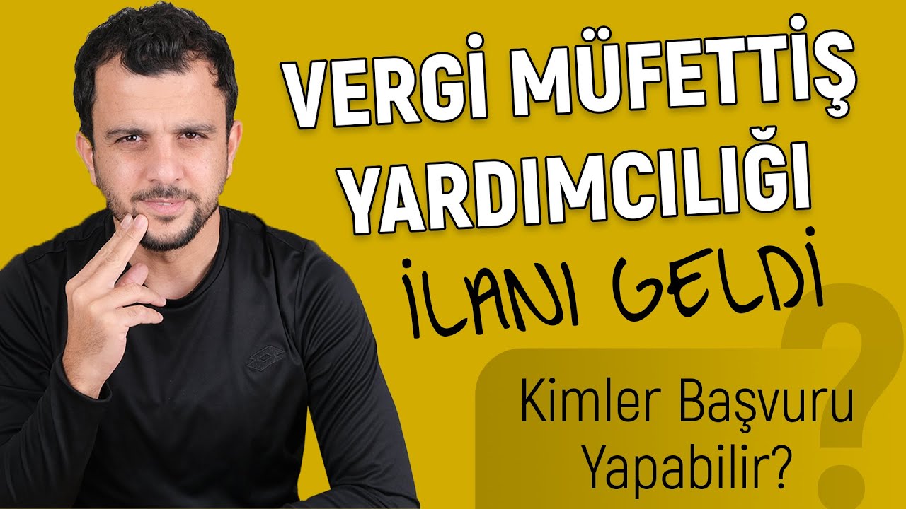 Vergi Müfettiş Yardımcısı İLANI Geldi - Tüm detaylar - Başvuru şartları - Mühendislik Fakültesi?