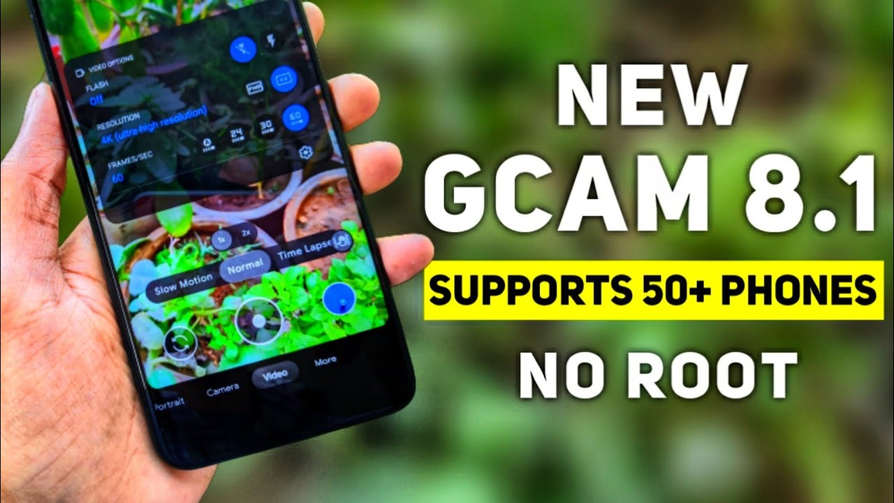 New GCAM 8.1 Supports 50+ Android Phones (Google Camera) - No Root
