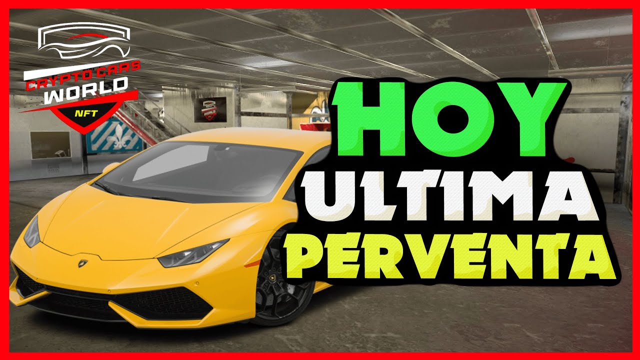 📢 HOY &Uacute;ltima PREVENTA de COCHES NFT en CRYPTO CARS WORLD!