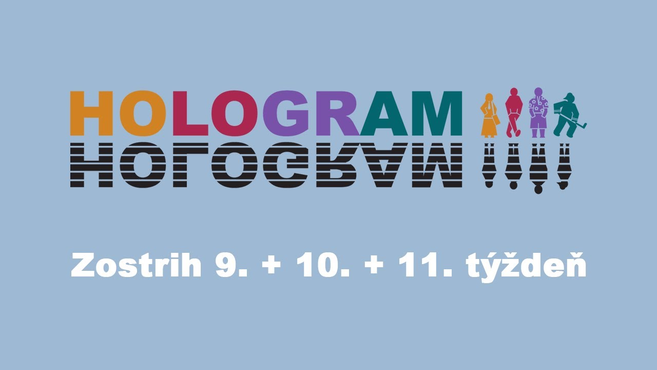 zostrih 9.  + 10.  + 11.  týždeň