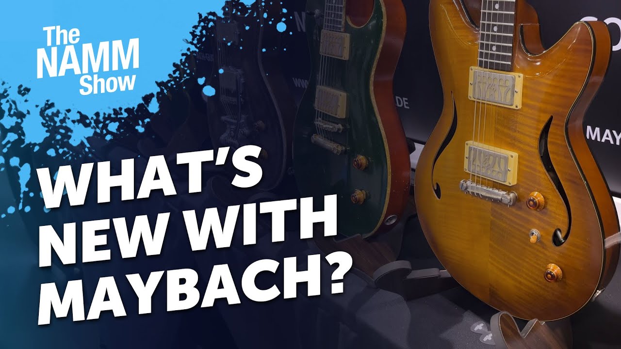 NAMM 2024: What's new with Maybach Guitars?
