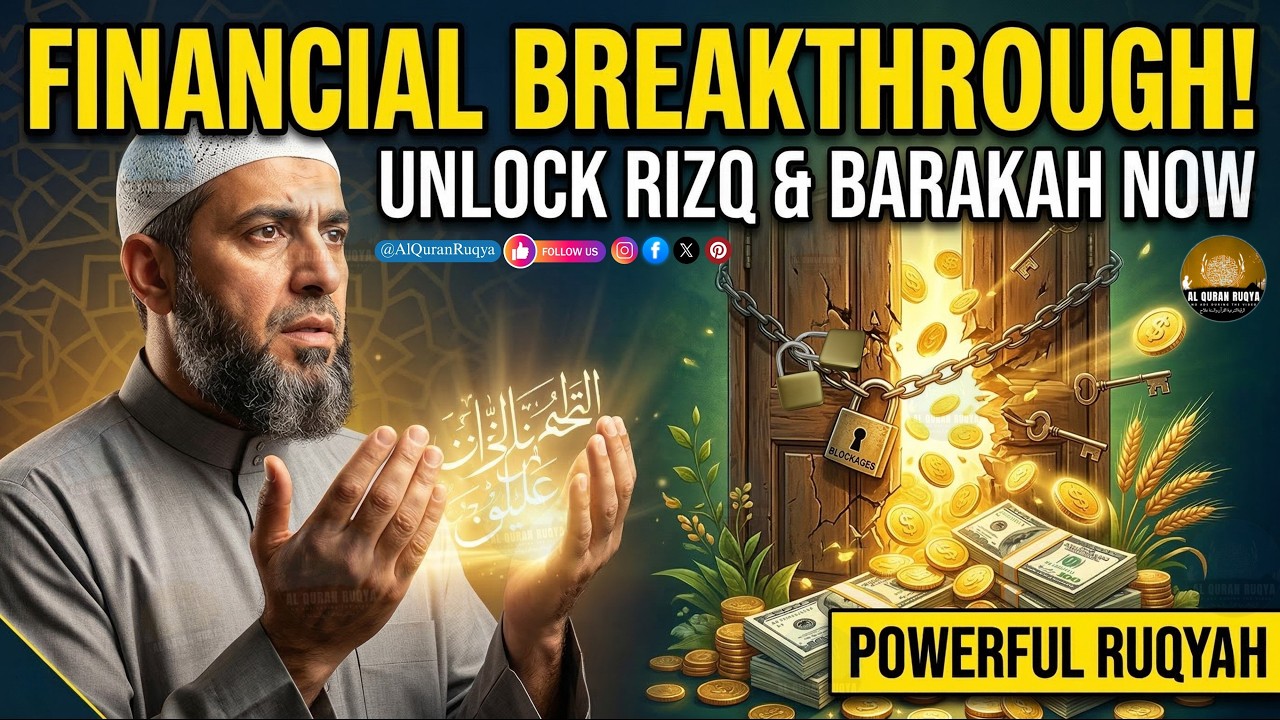 Powerful Ruqyah for Wealth & Financial Breakthrough | Unlock Rizq, Barakah & Opportunities Instantly