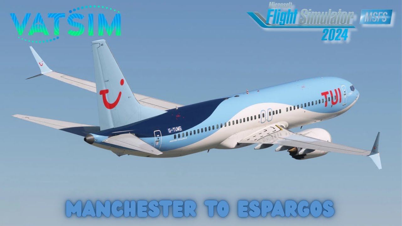 IFly 737 MAX8 TUI UK | Manchester to Espargos Sal | VATSIM | Full Flight | #msfs2024