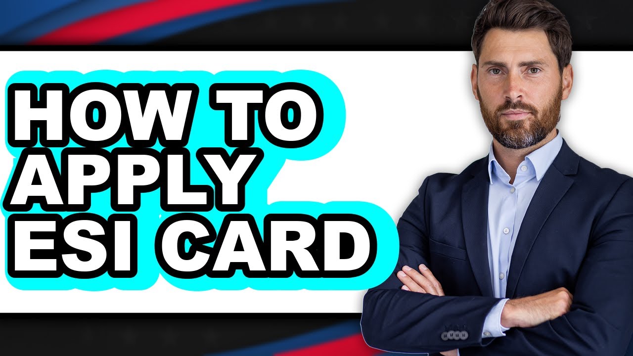 How to Apply Esi Card - Easy Guide
