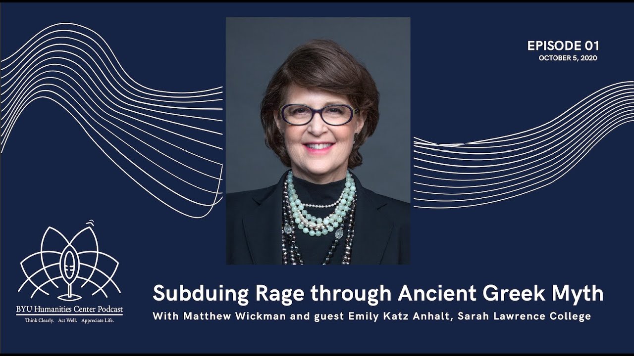 Subduing Rage through Ancient Greek Myth: Guest Emily Katz Anhalt, Sarah Lawrence College