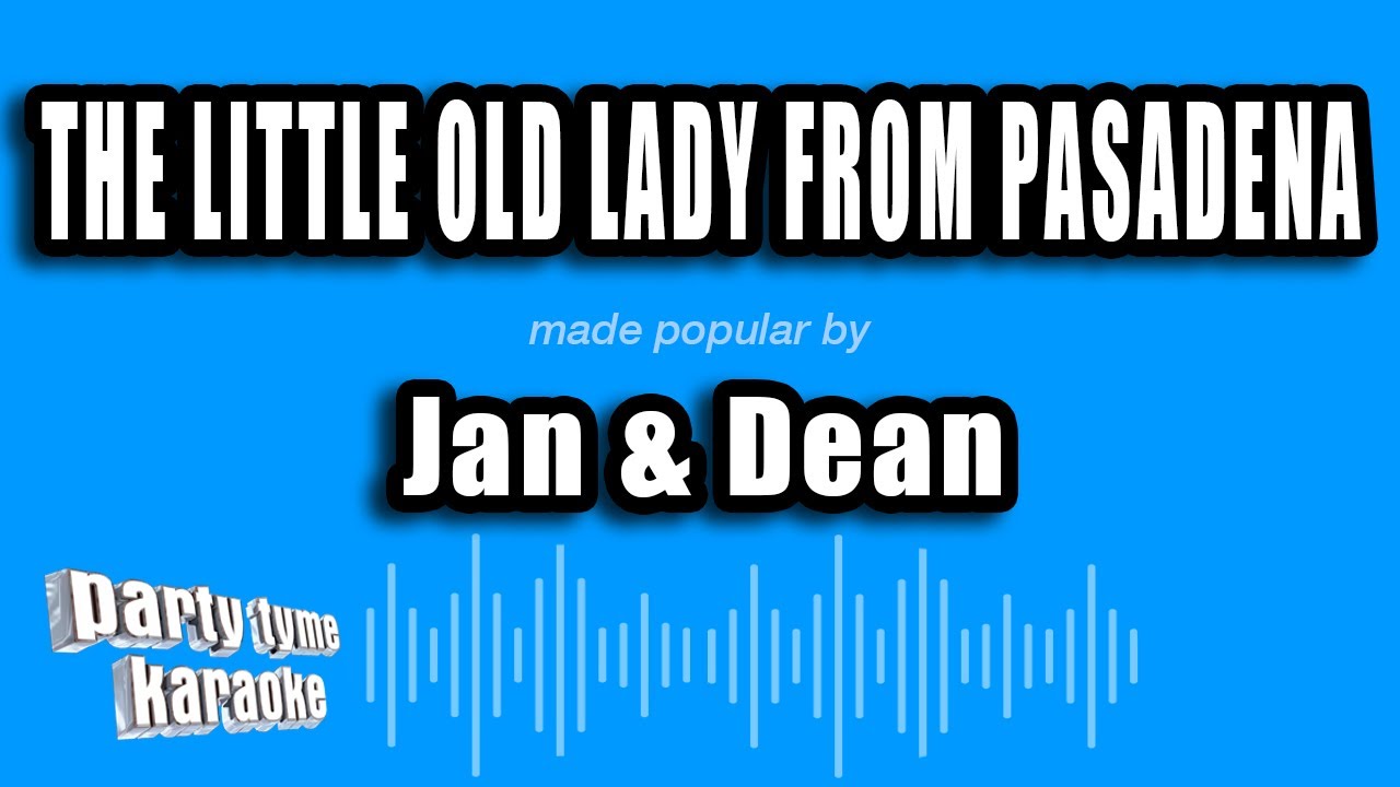 Jan & Dean - The Little Old Lady From Pasadena (Karaoke Version)
