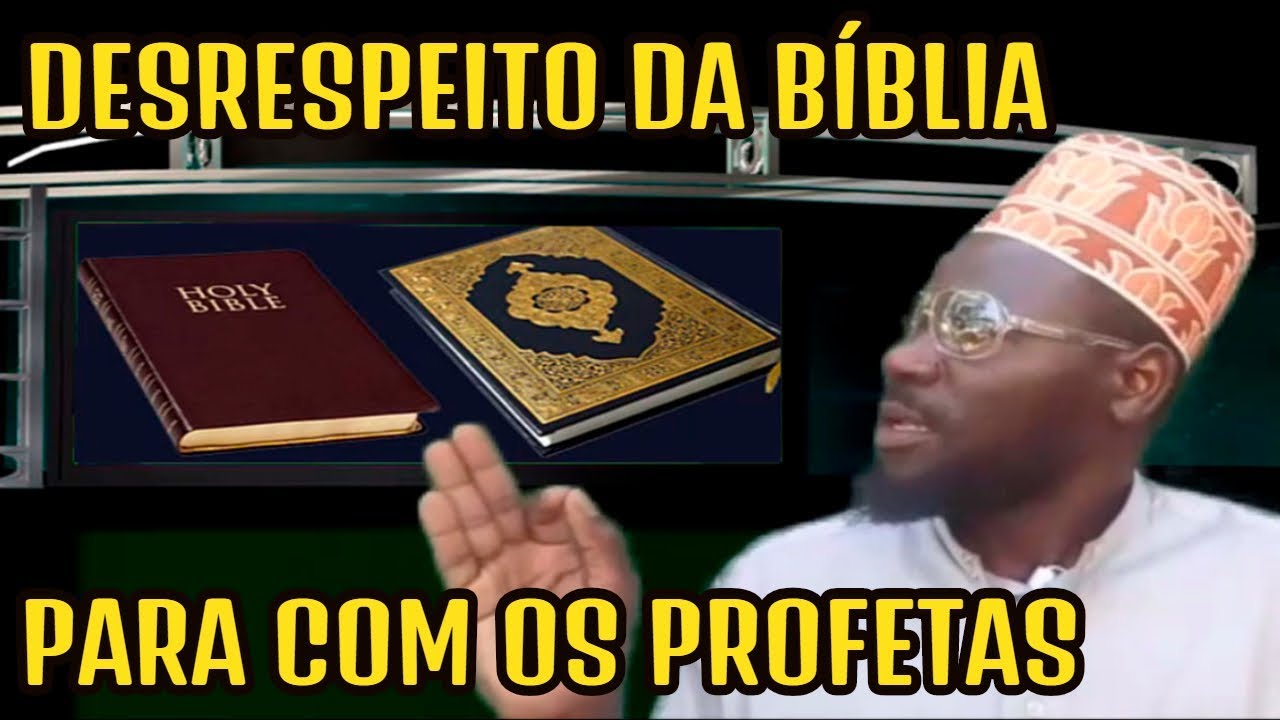 DESRESPEITO DA BÍBLIA PARA COM OS PROFETAS-DIFUNDINDO O ISSLAM