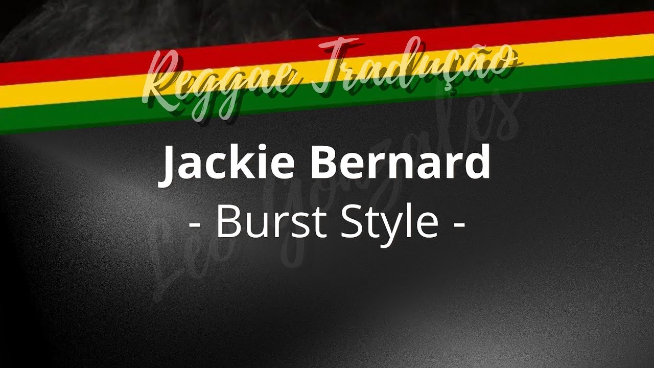 Jackie Bernard - Burst Style - (TRADUÇÃO)