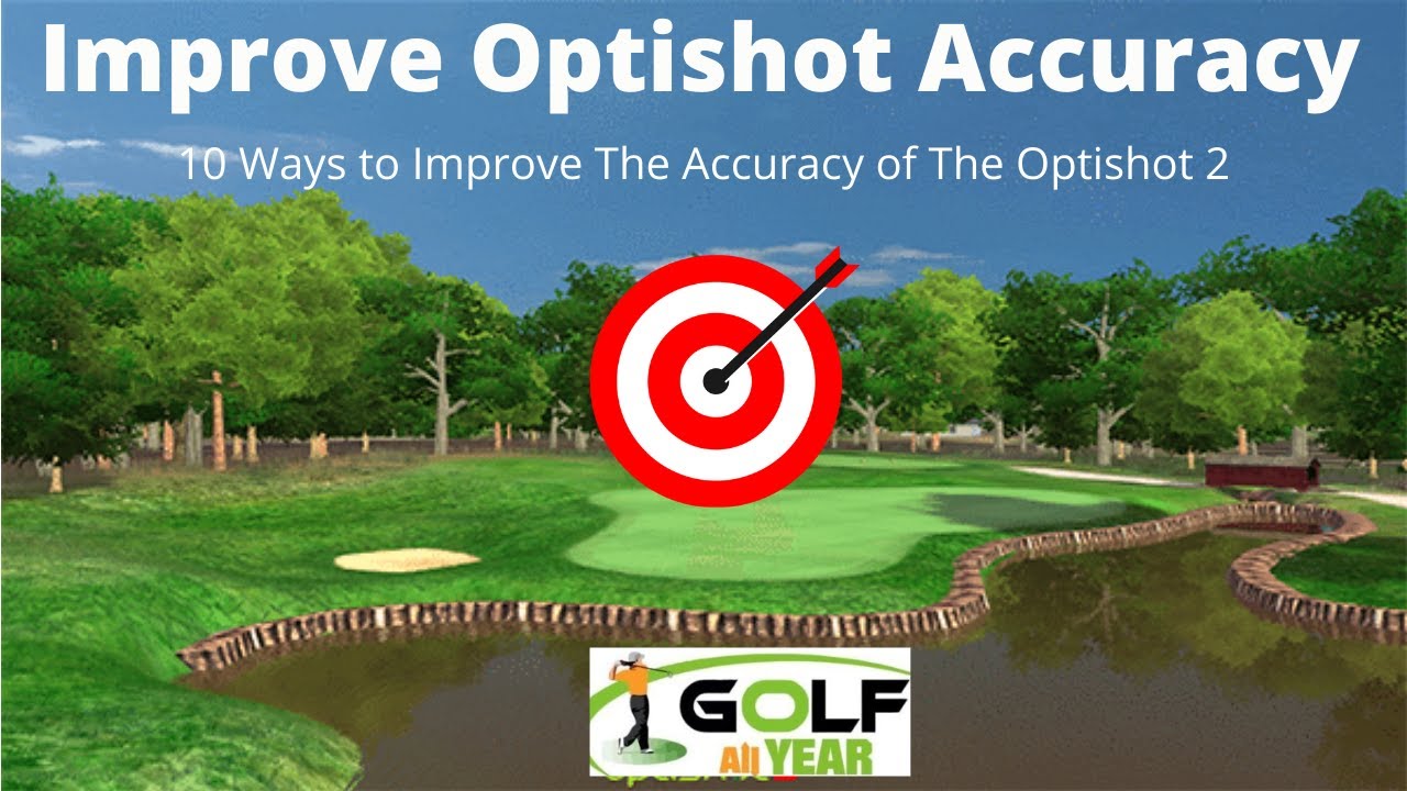 Optishot 2 Accuracy - 10 ways to improve the accuracy