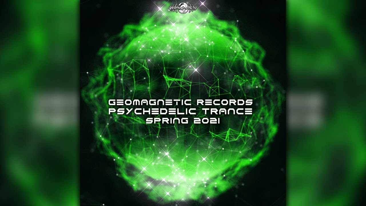 Geomagnetic Records Psychedelic Trance Spring 2021 (geoLP065 Geomagnetic / Psytrance) :: Full Album