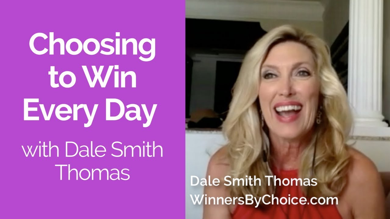 Choosing to Win Every Day with Dale Smith Thomas (Episode 119)