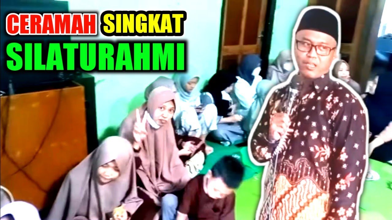 CERAMAH SINGKAT SILATURAHMI oleh @Abduh Banyumas