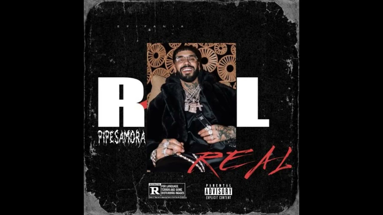 REAL - PIPESAMORA - ANUEL AA