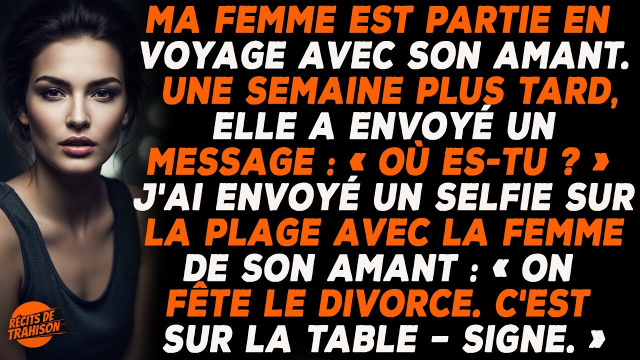 Elle Est Partie Avec Lui; J’ai Tout Révélé À Sa Femme Et Je Suis Parti Voyager Avec Elle.