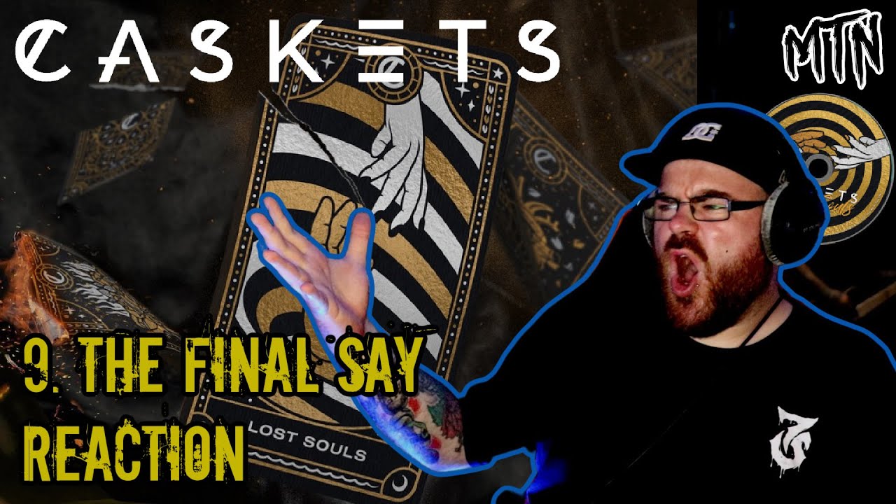 CASKETS - 9. THE FINAL SAY - REACTION - FAVOURITE TRACK - RIFFS RIFFS RIFFS!