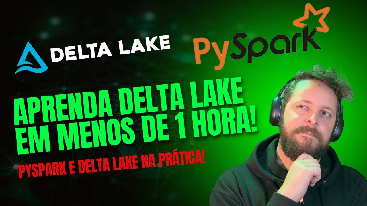 Como Sair do Zero no Delta Lake e PySpark