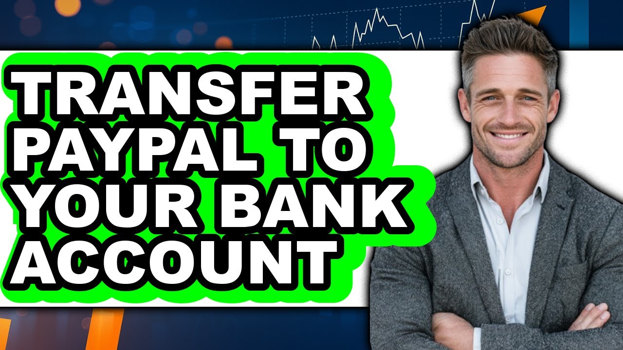 How to Transfer PayPal to Your Bank Account 2025 - Easy Guide