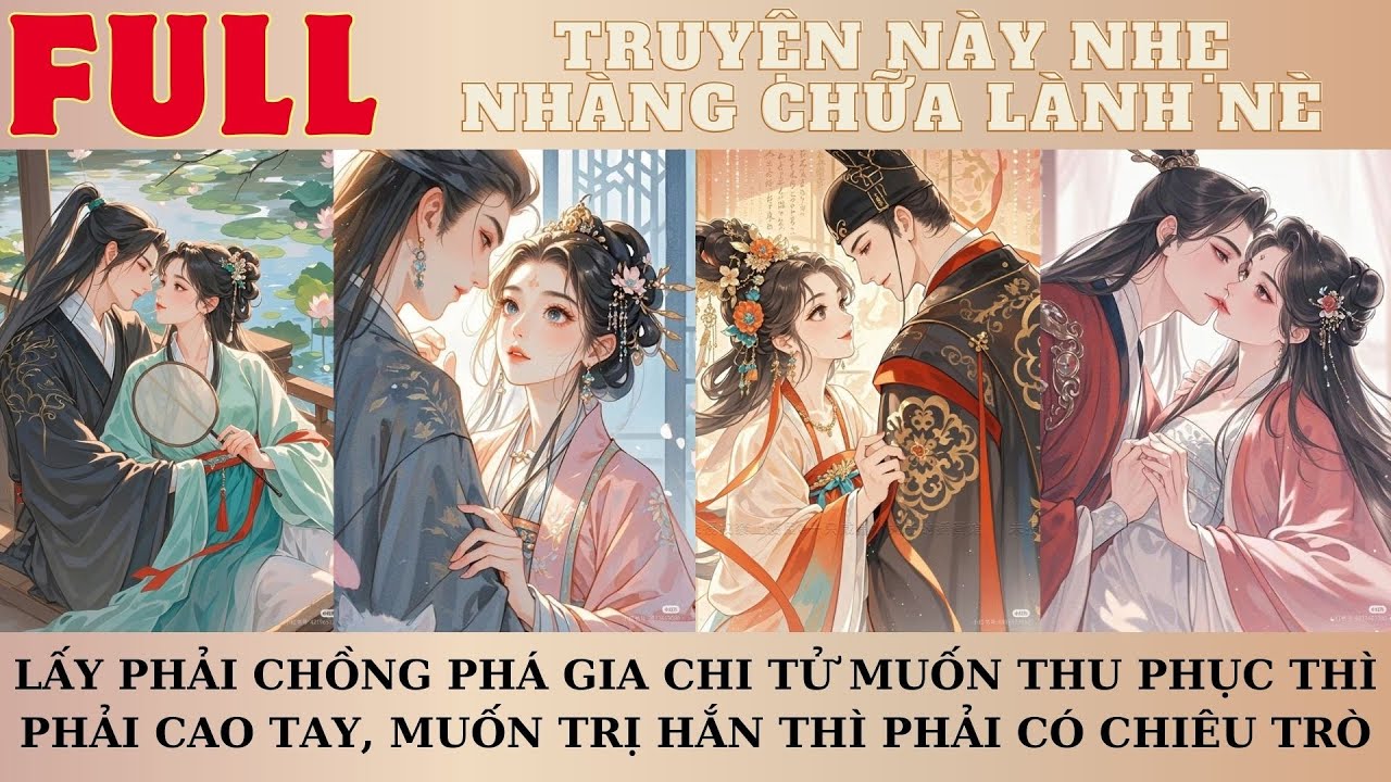 LẤY PHẢI CHỒNG PHÁ GIA CHI TỬ MUỐN THU PHỤC THÌ PHẢI CAO TAY, MUỐN TRỊ HẮN THÌ PHẢI CÓ CHIÊU TRÒ