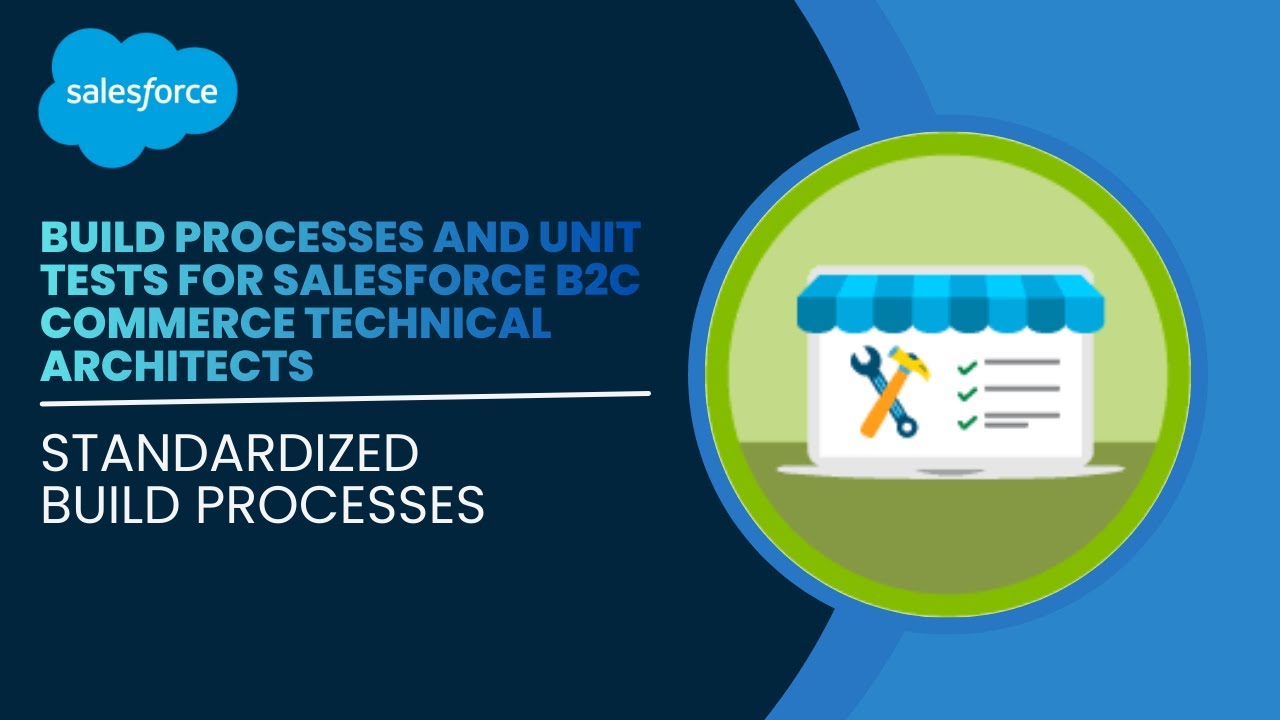 Build Processes and Unit Tests for Salesforce B2C Commerce Technical Architects
