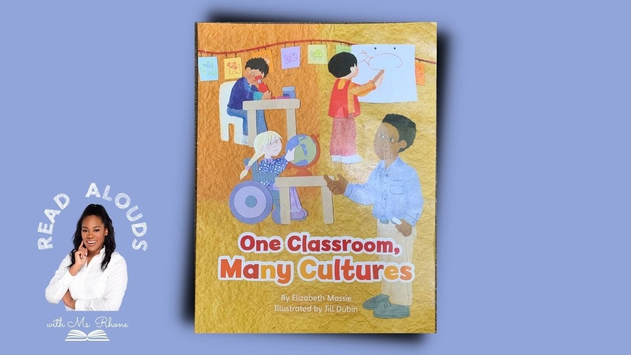 One Classroom, Many Cultures by: Elizabeth Massie | Ready Aloud | ReadyGen | Ms. Rhone | 9-minutes