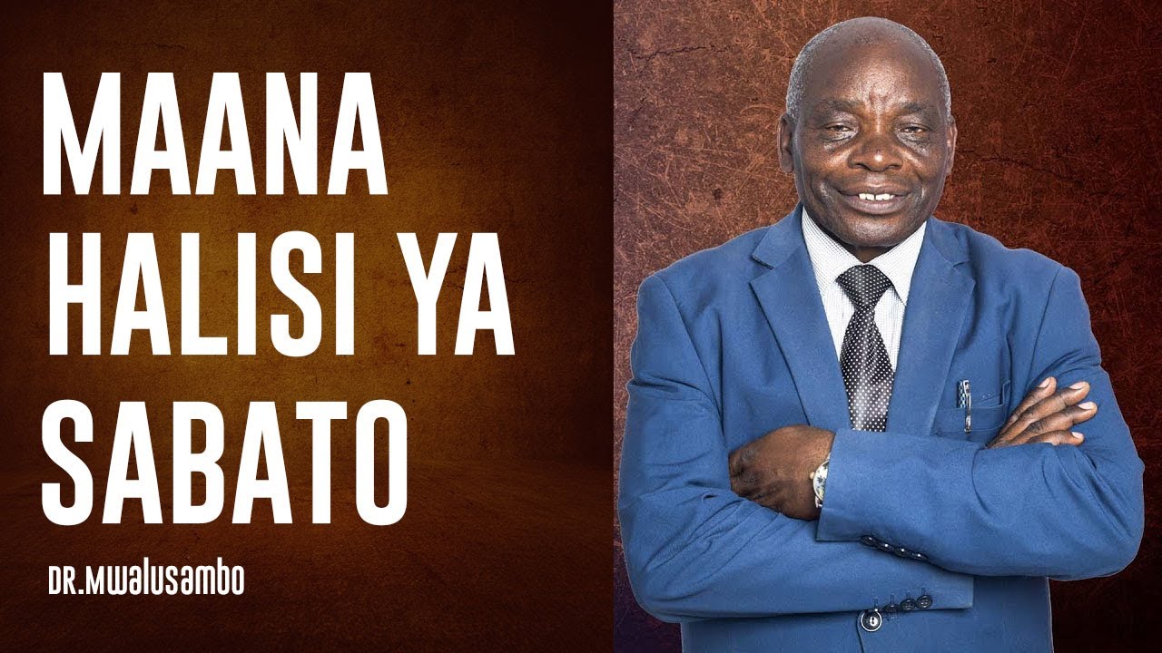 MAANA HALISI YA SABATO NA DR MWALUSAMBO 