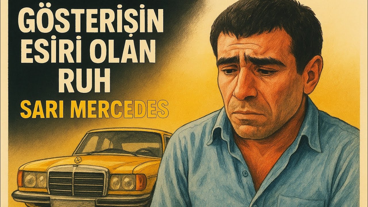 Gösterişin Esiri Olan Ruh: Sarı Mercedes ve Türk Toplumunun Kimlik Krizi