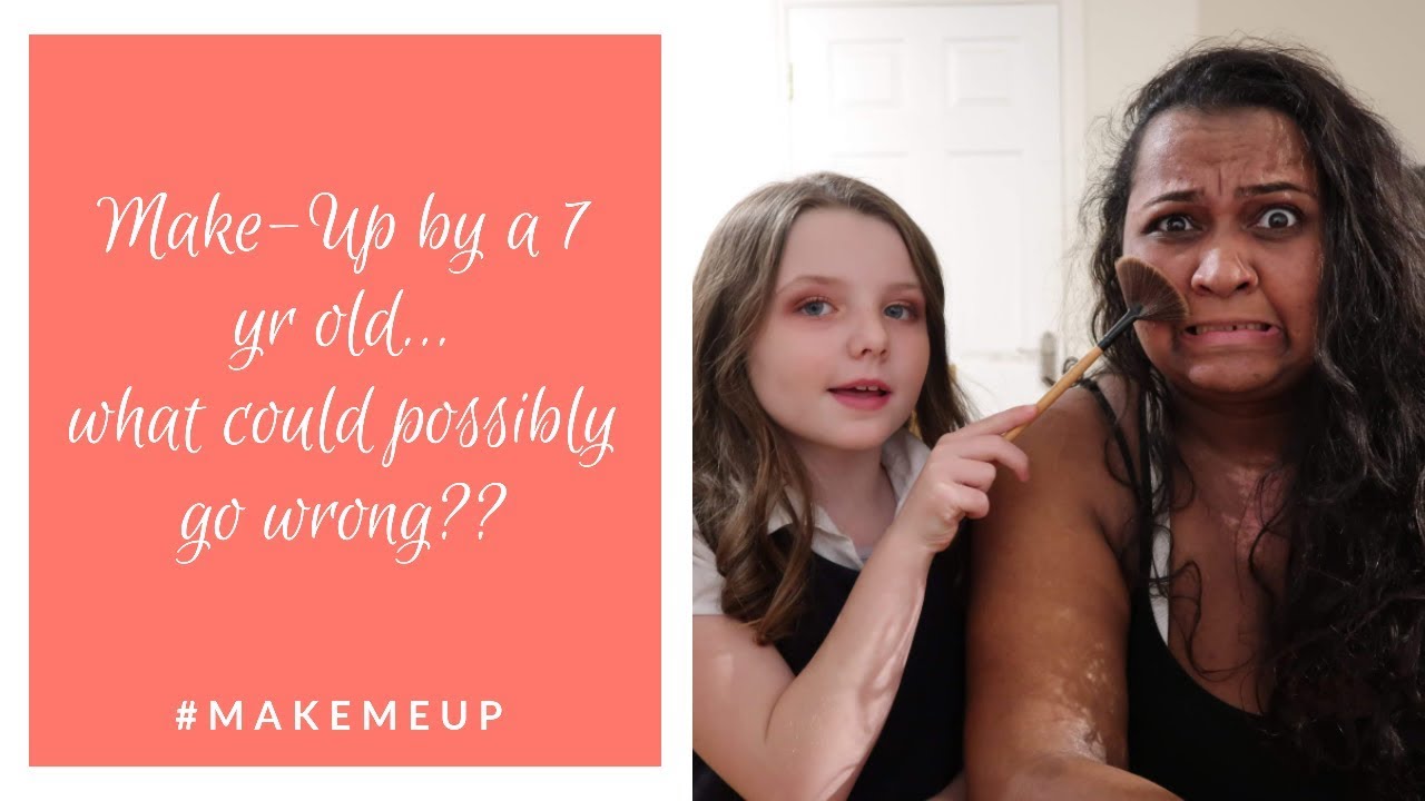 Letting My 7 Year Old Niece Do My Make-Up - What Could Possibly Go Wrong??