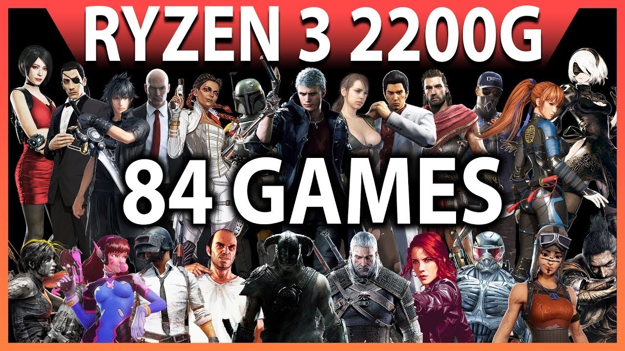 AMD RYZEN 3 2200G | 84 GAMES Benchmark