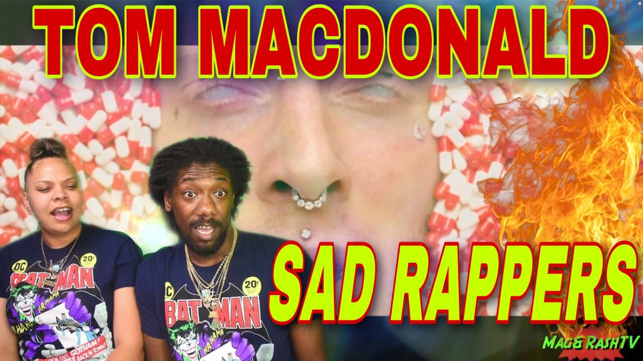 FIRST TIME HEARING Tom MacDonald - "Sad Rappers" REACTION 