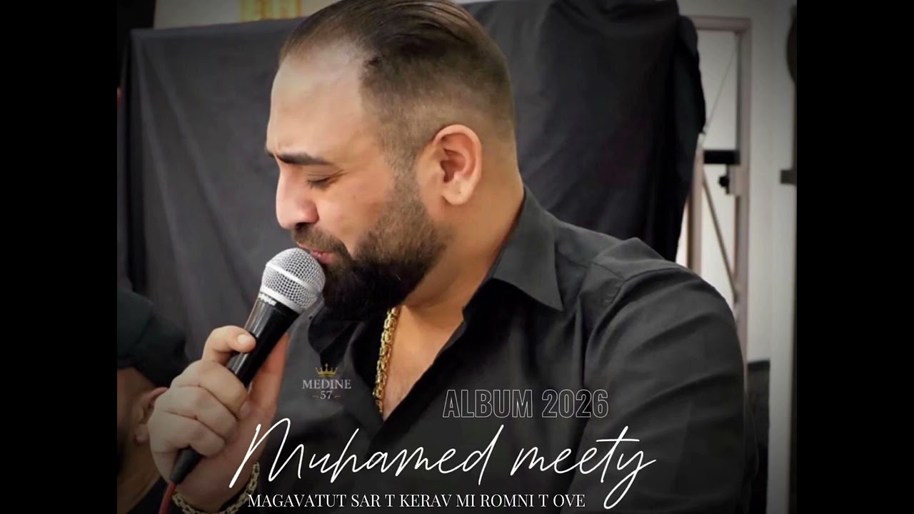 Muhamed meety - magavatut sar t kerav t ove mi romni 2026 